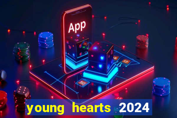 young hearts 2024 assistir online